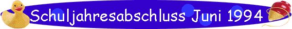 Schuljahresabschluss Juni 1994