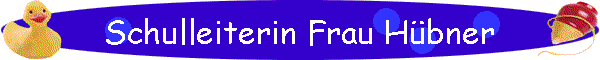 Schulleiterin Frau Hbner