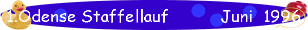 1.Odense Staffellauf          Juni  1996
