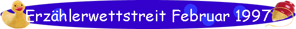 Erzhlerwettstreit Februar 1997