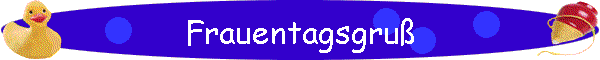 Frauentagsgru