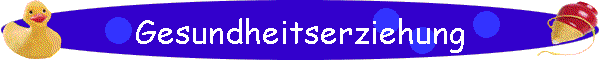 Gesundheitserziehung