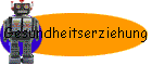 Gesundheitserziehung