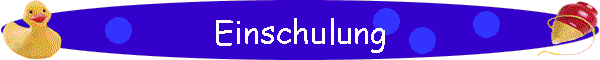 Einschulung