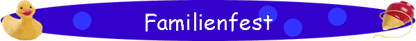 Familienfest