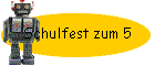 Schulfest zum 5
