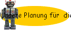 Unsere Planung fr  die kommenden Monate