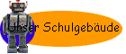 Unser Schulgebude