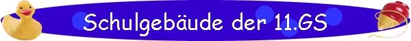 Schulgebude der 11.GS