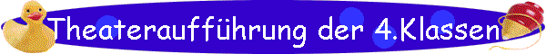 Theaterauffhrung der 4.Klassen