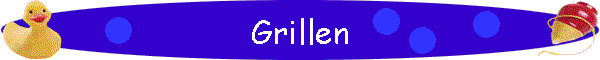 Grillen