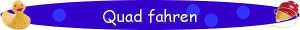 Quad fahren