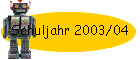 Schuljahr 2003/04
